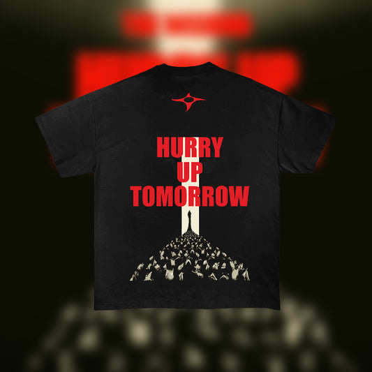 HURRY UP TOMORROW TEE